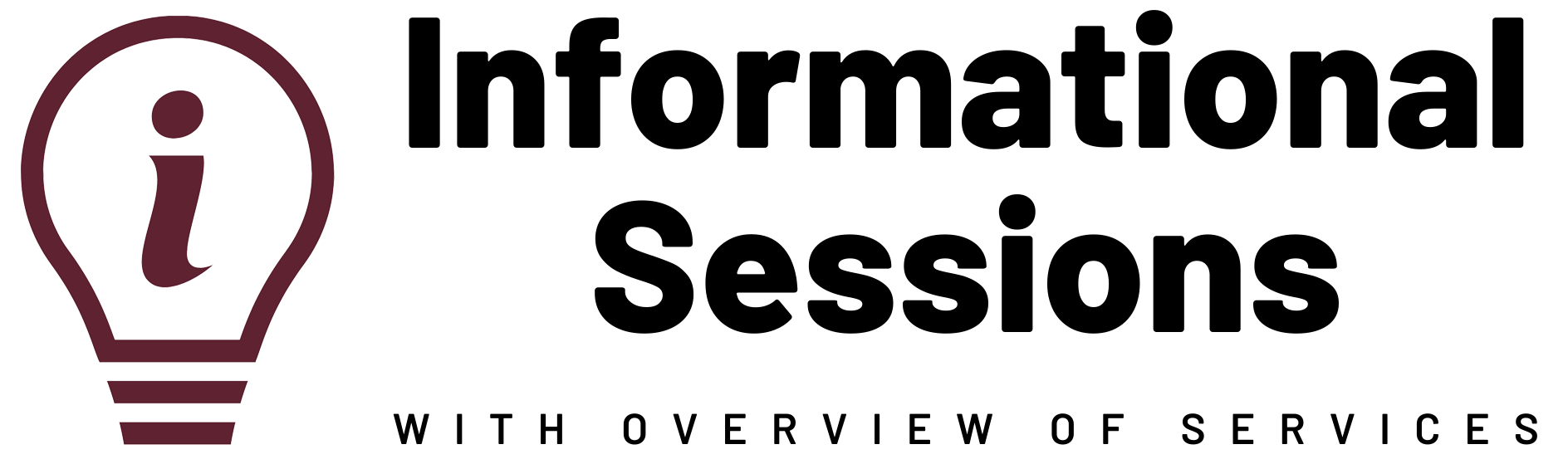 Informational Sessions with overview of services